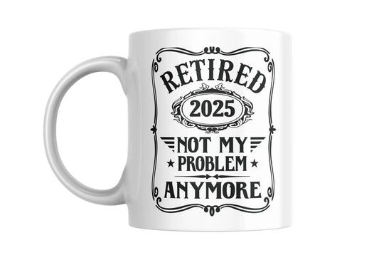 Retired 2025 Mug – Funny Retirement Gift | “Not My Problem Anymore” Coffee Mug (11oz / 15oz) Krevana Retired 2025 Mug – Funny Retirement Gift | “Not My Problem Anymore” Coffee Mug (11oz / 15oz)